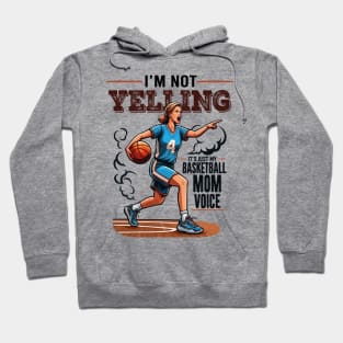 I'm Not Yelling This Is Just My Basketball Mom Voice Quote Hoodie